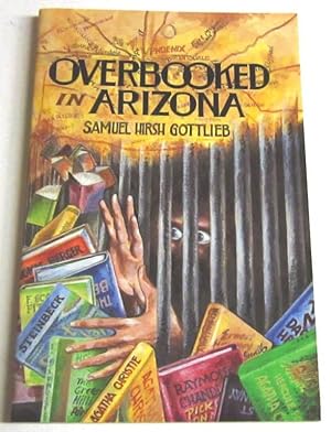 Seller image for Overbooked in Arizona (signed limited) for sale by Squid Ink Books