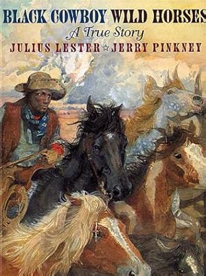 Seller image for Black Cowboy Wild Horses. a True Story. for sale by Quinn & Davis Booksellers