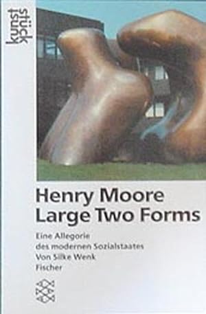 Moore, Henry. Large Two Forms. Eine Allegorie des modernen Sozialstaates.