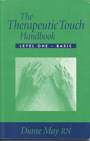 Therapeutic Touch Handbook: Level One - Basic
