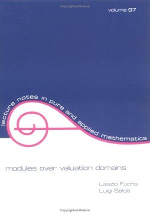 Imagen del vendedor de Modules over Valuation Domains.; (Lecture Notes in Pure and Applied Mathematics, 97.) a la venta por J. HOOD, BOOKSELLERS,    ABAA/ILAB