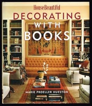 Seller image for House Beautiful Decorating With Books: Use Your Library To Enhance Your Decor for sale by Antiquarius Booksellers