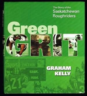 Green Grit: The Story of the Saskatchewan Roughriders