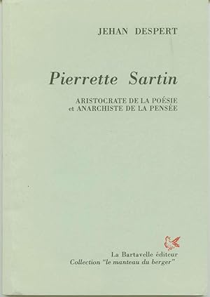 Immagine del venditore per Pierrette Sartin, aristocrate de la posie et anarchiste de la pense venduto da Book Dispensary