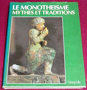 Imagen del vendedor de LE MONOTHEISME - Mythes et traditions a la venta por LE BOUQUINISTE