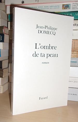 Image du vendeur pour L'OMBRE DE TA PEAU mis en vente par Planet's books