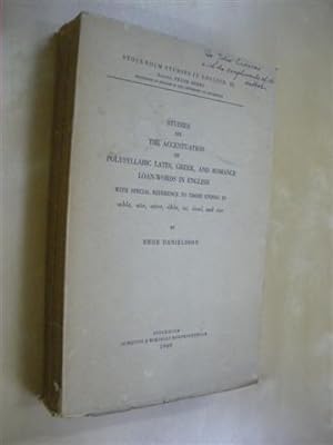 Seller image for STUDIES ON THE ACCENTUATION OF POLYSYLLABIC LATIN, GREEK, AND ROMANCE LOAN-WORDS IN ENGLISH WITH SPECIAL REFERENCE TO THOSE ENDING IN -ABLE, -ATE, -ATOR, -IBLE, -IC, -ICAL, AND -IZE for sale by LIBRERIA TORMOS