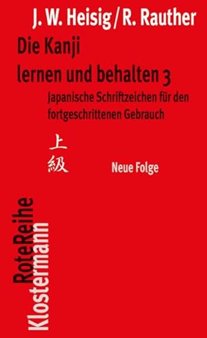 Image du vendeur pour Die Kanji lernen und behalten 3. Neue Folge : Schriftzeichen fr den fortgeschrittenen Gebrauch mis en vente par AHA-BUCH GmbH