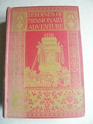 Immagine del venditore per Heroines of Missionary Adventure venduto da Buybyebooks