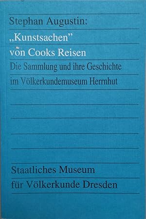 "Kunstsachen" Von Cooks Reisen: Die Sammlung Und Ihre Geschichte Im Volkerkundemuseum Herrnhut