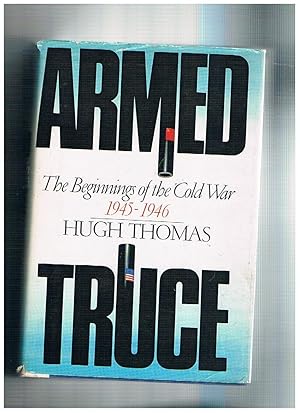 Image du vendeur pour Armed Truce. The Beginnings uf the Cold War 1945-1946. mis en vente par Libreria Gull