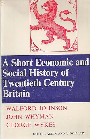 Seller image for A Short Economic And Social History Of Twentieth Century Britain for sale by BYTOWN BOOKERY
