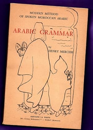 Image du vendeur pour ARABIC GRAMMAR : modern method of spoken moroccan arabic. mis en vente par Librera DANTE