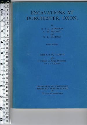 Imagen del vendedor de EXCAVATIONS AT DORCHESTER, OXON: First Report, Sites I, II, IV, V and VI with a Chapter on Henge Monuments. a la venta por Chaucer Bookshop ABA ILAB