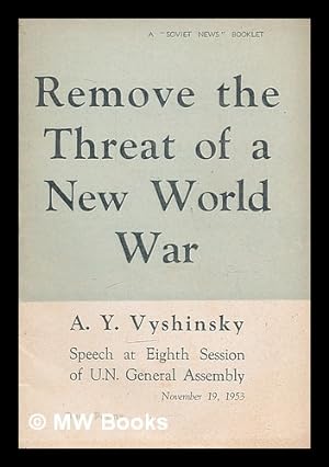 Seller image for Measures to remove the threat of a new world war and to ease tension in international relations / speech by A.Y. Vyshinsky at eighth session of U.N. General Assembly, November 19, 1953 for sale by MW Books