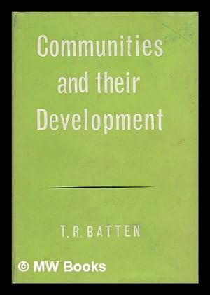 Bild des Verkufers fr Communities and their development : an introductory study with special reference to the Tropics / T.R. Batten zum Verkauf von MW Books