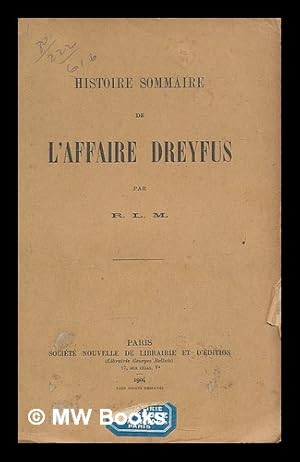Image du vendeur pour Histoire sommaire de l'affaire Dreyfus / par R.L.M. mis en vente par MW Books