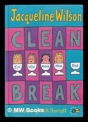 Immagine del venditore per Clean break / Jacqueline Wilson ; illustrated by Nick Sharratt venduto da MW Books