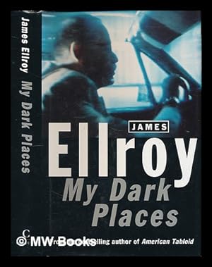 Imagen del vendedor de My dark places : an L.A. crime memoir / James Ellroy a la venta por MW Books