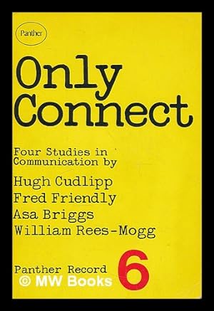 Imagen del vendedor de Only connect : four studies in modern communication / by Hugh Cudlipp .et al. a la venta por MW Books