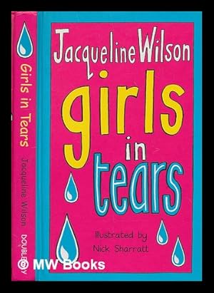 Imagen del vendedor de Girls in tears / Jacqueline Wilson ; illustrated by Nick Sharratt a la venta por MW Books