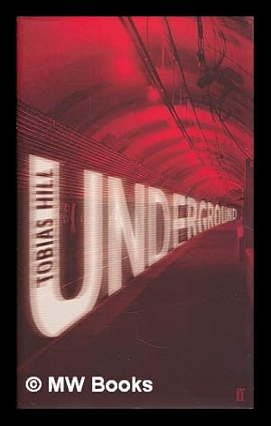 Seller image for Underground / Tobias Hill for sale by MW Books