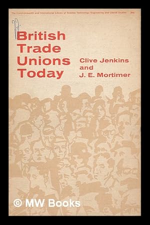 Imagen del vendedor de British trade unions today / by Clive Jenkins and J.E. Mortimer a la venta por MW Books