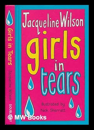 Imagen del vendedor de Girls in tears / Jacqueline Wilson ; illustrated by Nick Sharratt a la venta por MW Books