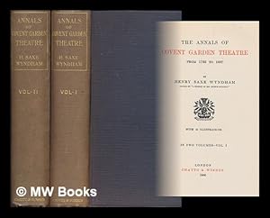 Immagine del venditore per The annals of Covent Garden Theatre from 1732 to 1897 / by Henry Saxe Wyndham venduto da MW Books