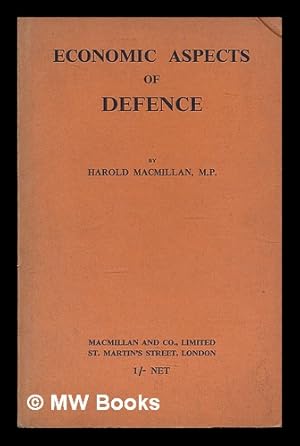 Immagine del venditore per Economic aspects of defence / by Harold Macmillan, M.P. venduto da MW Books