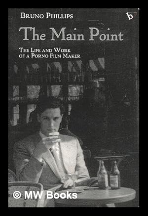 Seller image for The main point : the life and work of a porno film maker for sale by MW Books