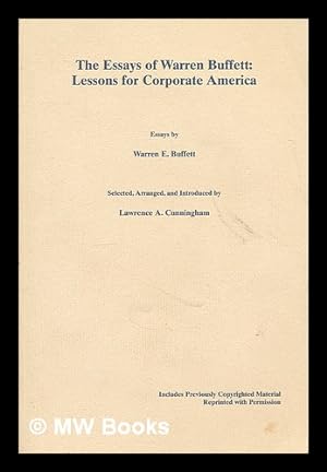 Seller image for The essays of Warren Buffett : lessons for corporate America / essays by Warren E. Buffett ; selected, arranged, and introduced by Lawrence A. Cunningham for sale by MW Books