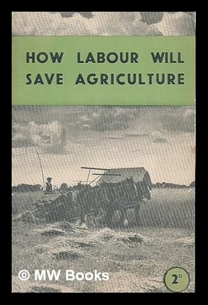 Seller image for How Labour will save agriculture for sale by MW Books