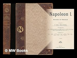 Seller image for Napoleon I : Revolution und Kaiserreich / herausgegeben von Julius von Pflugk-Harttung for sale by MW Books