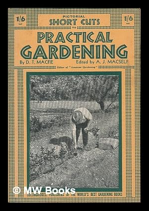 Bild des Verkufers fr Pictorial Short Cuts to Practical Gardening / by D.T. Macfie ; foreword by A. J. Macself zum Verkauf von MW Books