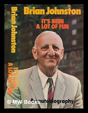 Seller image for It's been a lot of fun : an autobiography / Brian Johnston for sale by MW Books