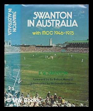 Seller image for Swanton in Australia with MCC, 1946-1975 / [by] E.W. Swanton ; with foreword by Sir Robert Menzies ; and introduction by Sir Donald Bradman for sale by MW Books