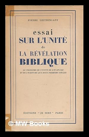 Seller image for Essai sur l'unite de la revelation biblique : le probleme de l'unite de l'Evangile et de l'Ecriture aux deux premiers siecles for sale by MW Books