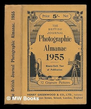 Seller image for The British Journal Photographic Almanac and Photographer's Daily Companion : with which is incorporated The Year Book of Photography and Amateurs' Guide and the Photographic Annual, 1955 / edited by Arthur J. Dalladay for sale by MW Books