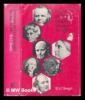 Image du vendeur pour Progressives and radicals in English education, 1750-1970 / W. A. C. Stewart mis en vente par MW Books
