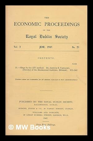 Imagen del vendedor de The Economic proceedings of the Royal Dublin Society ; Vol. 3, June 1947, No. 21.-Sileage by the AIV method / by Artturi I. Virtanen a la venta por MW Books