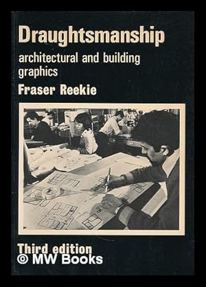 Imagen del vendedor de Draughtsmanship : drawing techniques for graphic communication in architecture and building / by Fraser Reekie a la venta por MW Books