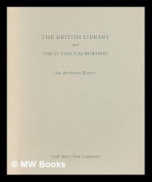 Bild des Verkufers fr The British Library and the St Pancras building / Sir Anthony Kenny zum Verkauf von MW Books