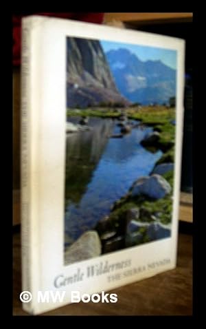 Bild des Verkufers fr Gentle wilderness : the Sierra Nevada / photographs by Richard Kauffman ; text from John Muir ; edited by David Brower zum Verkauf von MW Books