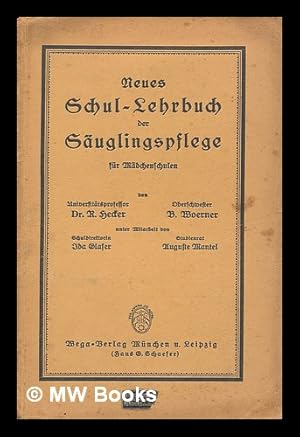 Imagen del vendedor de Neues Schul-Lehrbuch der Sauglingspflege fur Madchenschulen a la venta por MW Books