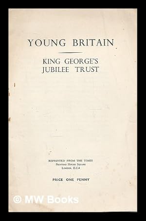 Bild des Verkufers fr Young Britain. King George's Jubilee Trust. Being the inaugural speech of H.R.H. The Prince of Wales (Reprinted from "The Times".) The Prince's speech zum Verkauf von MW Books
