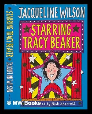 Seller image for Starring Tracy Beaker / Jacqueline Wilson ; illustrated by Nick Sharratt for sale by MW Books