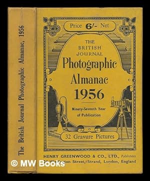 Seller image for The British Journal Photographic Almanac and Photographer's Daily Companion : with which is incorporated The Year Book of Photography and Amateurs' Guide and the Photographic Annual, 1956 / edited by Arthur J. Dalladay for sale by MW Books