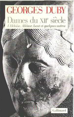 Image du vendeur pour Dames du XIIe sicle tome 1 : Hlose Alinor Iseut et quelques autres mis en vente par Emmanuelle Morin