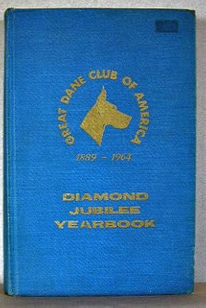 GREAT DANE CLUB OF AMERICA DIAMOND JUBILEE YEARBOOK 1889-1964